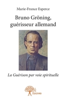 Bruno Gröning, guérisseur allemand (French Edition) 2332806474 Book Cover