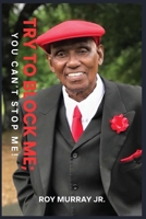 Try to Block Me; You Can't Stop Me! B0G5TVLTMC Book Cover