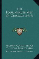 The Four Minute Men of Chicago 1164148710 Book Cover