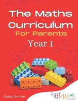 The Maths Curriculum for Parents: Year 1 1916904300 Book Cover