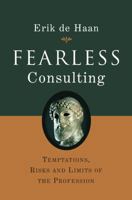 Fearless Consulting: Temptations, Risks and Limits of the Profession 0470026952 Book Cover