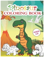 Dinosaur Coloring Book: kids coloring book for Boys, Girls,Ages 4-8 ,3-8, B08CWM7JZ1 Book Cover