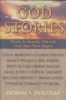God Stories: They're So Amazing, Only God Could Make Them Happen 1892016117 Book Cover
