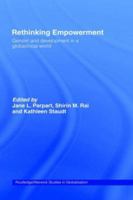 Rethinking Empowerment: Gender and Development in a Global/Local World (Routledge/Warwick Studies in Globalisation) 0415277698 Book Cover