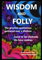 WISDOM and FOLLY the greatest quotations gathered over a lifetime: come to the darkside. We have cookies. null Book Cover