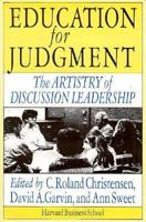 Education for Judgement: The Artistry of Discussion Leadership 0875843654 Book Cover
