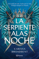 La Serpiente Y Las Alas de la Noche: Dueto de Los Nacidos de la Noche / The Serpent and the Wings of Night: Nightborn Duet (Coronas de Nyaxia / Crowns of Nyaxia) (Spanish Edition) 6073918186 Book Cover