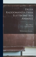 Della Raddomanzia Ossia Elettrometria Animale: Ricerche Fisiche E Storiche... 1016235119 Book Cover