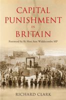 Capital Punishment in Britain 0711034133 Book Cover