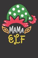 Mama Elf Notebook: Mama Elf Mother Mom Funny Family Christmas Squad Costume 6x9 Dot Grid Dotted 120 Pages for School College 1079784136 Book Cover