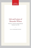Life and Letters of Alexander Wilson (Memoirs of the American Philosophical Society) (Memoirs of the American Philosophical Society) 087169154X Book Cover