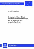 Der Strafrechtliche Schutz Der Menschlichen Leibesfrucht Nach Deutschem Und Griechischem Recht 3631631200 Book Cover