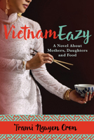 VietnamEazy: A Novel About Mothers, Daughters and Food 0986189898 Book Cover