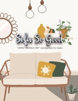 Sofa So Good: "SIMPLE MANDALA ONE" Coloring Book for Adults, Large 8.5"x11", Ability to Relax, Brain Experiences Relief, Lower Stress Level, Negative Thoughts Expelled, Achieve Mindfulness B08L47RY5Y Book Cover