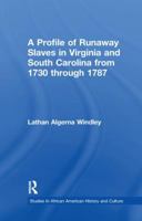 A Profile of Runaway Slaves in Virginia and South Carolina from 1730 through 1787 (Studies in African American History and Culture) 0815310188 Book Cover