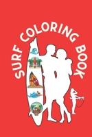 surf coloring book: surfing lifestyle, aloha vibes, surfing board, ocean waves, van life travel lovers, retro sunset B08P1RKV2P Book Cover