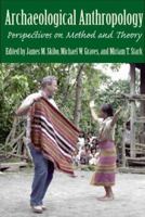 Archaeological Anthropology: Perspectives on Method and Theory 0816535558 Book Cover