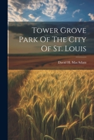 Tower Grove Park Of The City Of St. Louis 1022424777 Book Cover