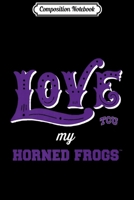 Composition Notebook: Tcu Horned Frogs Love My Team - Apparel Premium Journal/Notebook Blank Lined Ruled 6x9 100 Pages 1703930258 Book Cover