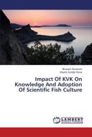 Impact Of KVK On Knowledge And Adoption Of Scientific Fish Culture 3659382558 Book Cover