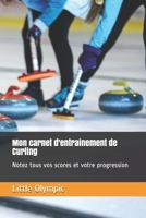 Mon carnet d'entrainement de Curling: Notez tous vos scores et votre progression 1673581560 Book Cover