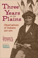 Three Years on the Plains 1515233391 Book Cover