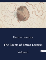 The Poems of Emma Lazarus: Volume I B0CWQBY7FF Book Cover