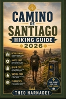 CAMINO DE SANTIAGO (Way of St. James) HIKING GUIDE (UNTAMED ROUTES SERIES) B0GYWT6HJM Book Cover