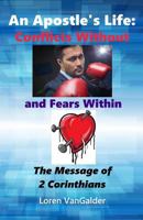 An Apostle's Life: Conflicts Without and Fears Within: The Message of 2 Corinthians 098974728X Book Cover