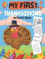 My First Thanksgiving Activity Book: Books for Boys and Girls Ages 2-5 with Turkeys, Pumpkins, Cakes, Fruits, Vegetables B08N3M22PC Book Cover