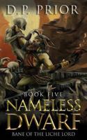 Nameless Dwarf Book 5: Bane of the Liche Lord 1500606650 Book Cover
