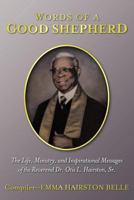 Words of a Good Shepherd: The Life, Ministry, and Inspirational Messages of the Reverend Dr. Otis L. Hairston, Sr. 1449759270 Book Cover