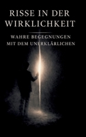 Risse in der Wirklichkeit: Begegnungen mit dem Unerklärlichen (German Edition) 3384869346 Book Cover