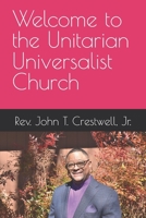 Welcome to the Unitarian Universalist Church B0F98WTYZG Book Cover