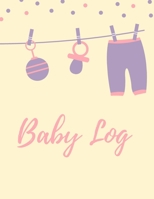 Baby Log: Daily Baby Log, Newborns Tracker, Sleep Record, Diapers, Feed and Shopping List for Nannies and New Parents 1671992679 Book Cover