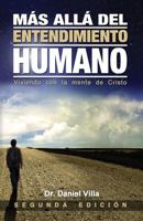 Ms all del Entendimiento Humano: Viviendo con la Mente de Cristo 0975896636 Book Cover