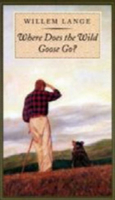 Where Does the Wild Goose Go? 1584651903 Book Cover