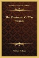 The Treatment of War Wounds 1163084557 Book Cover
