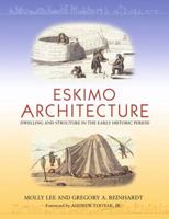 Eskimo Architecture: Dwelling and Structure in the Early Historic Period 1889963674 Book Cover