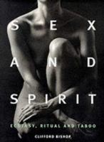 Sex and Spirit: Ecstasy, Ritual and Taboo 1900131943 Book Cover