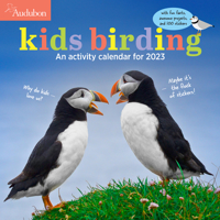 Audubon Kids Birding Wall Calendar 2023: Fun Facts, Awesome Projects, and 100 Stickers 152351812X Book Cover