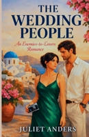 The Wedding People: An Enemies-to-Lovers Romance B0H1SZXRFM Book Cover