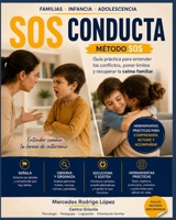 SOS CONDUCTA: Guía práctica para entender los conflictos, poner límites y recuperar la calma familiar (MÉTODO SOS) (Spanish Edition) B0HBLFYC63 Book Cover
