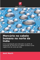 Mercúrio no cabelo humano no norte da Índia (Portuguese Edition) 6209511619 Book Cover