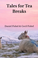 Tales for Tea Breaks: Thirteen Short Stories B0GSBR4KCV Book Cover