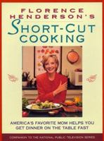 Florence Henderson's Short-Cut Cooking: America's Favorite Mom Helps You Get Dinner On The Table Fast 0688163777 Book Cover
