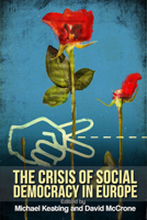 The Crisis of Social Democracy in Europe 1474403034 Book Cover