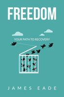 Freedom: Your Path to Recovery 195821132X Book Cover