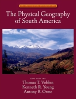 The Physical Geography of South America (Oxford Regional Environments) 0195139089 Book Cover