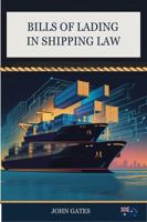 Bills of Lading in Shipping Law: An Australian Perspective (International Trade) 1764612353 Book Cover
